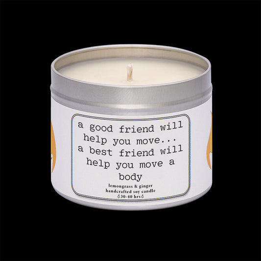 A good friend will help you move