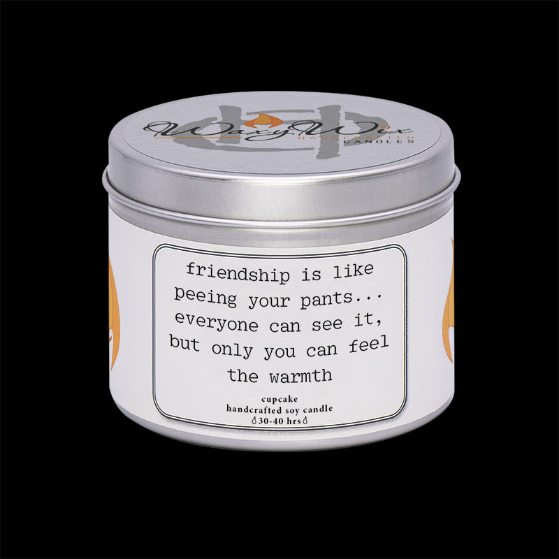 Friendship is like peeing your pants