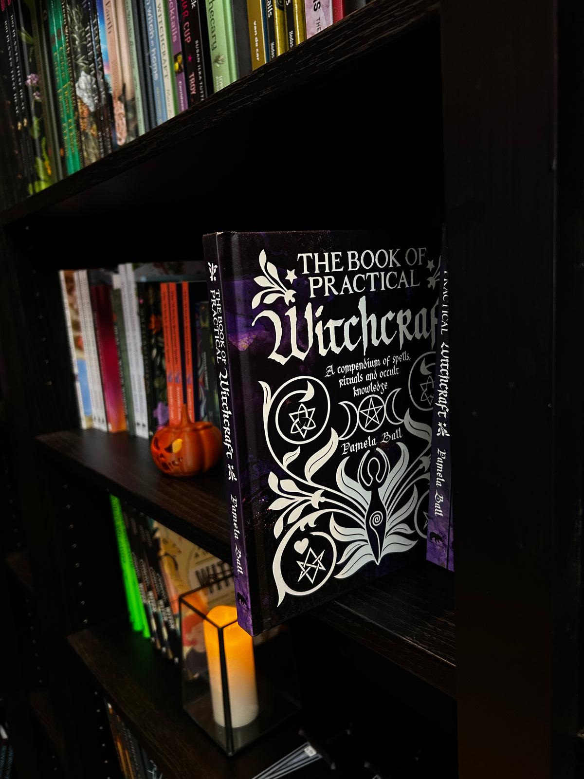 Pamela Ball The Book of Practical Witchcraft - A Compendium of Spells Rituals and Occult Knowledge for Modern Witches